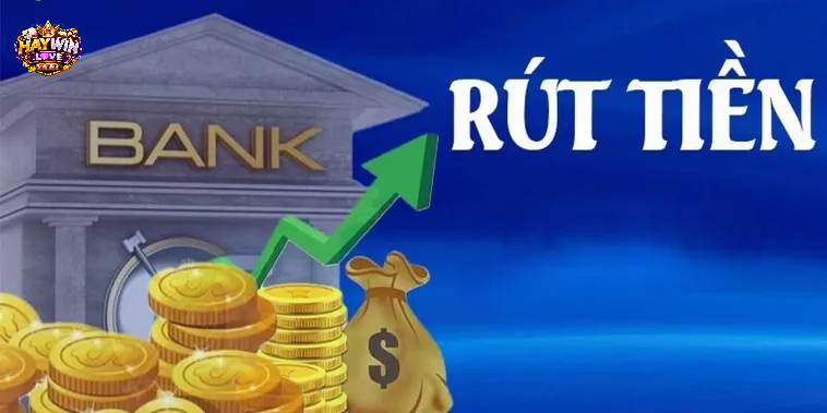 Đôi nét đặc sắc về rút tiền haywin