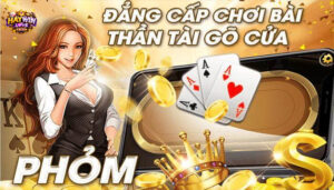 Đôi nét về kinh nghiệm chơi phỏm haywin